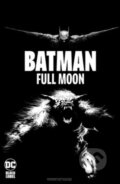Kniha: Batman: Full Moon (Rodney Barnes a Stevan Subic). DC Comics, 2025 Kniha: Batman: Full Moon (Rodney Barnes a Stevan Subic). DC Comics, 2025