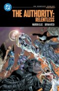 Kniha: The Authority: Relentless: DC Compact Comics Edition (Bryan Hitch a Warren Ellis). DC Comics, 2025 Kniha: The Authority: Relentless: DC Compact Comics Edition (Bryan Hitch a Warren Ellis). DC Comics, 2025