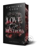 Kniha: Love & Destroy (Catalina Cudd). , 2026 Kniha: Love & Destroy (Catalina Cudd). , 2026