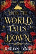 Kniha: Until the World Falls Down (Jordan Lynde). HarperCollins Publishers, 2025 Kniha: Until the World Falls Down (Jordan Lynde). HarperCollins Publishers, 2025