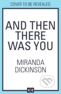 Kniha: And Then There Was You (Miranda Dickinson). HarperCollins Publishers, 2025 Kniha: And Then There Was You (Miranda Dickinson). HarperCollins Publishers, 2025