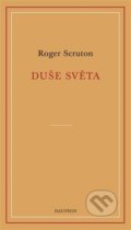 Kniha: Duše světa (Roger Scruton). Dauphin, 2025 Kniha: Duše světa (Roger Scruton). Dauphin, 2025