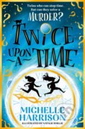 Kniha: Twice Upon a Time (Michelle Harrison). Simon & Schuster, 2025 Kniha: Twice Upon a Time (Michelle Harrison). Simon & Schuster, 2025