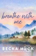 Kniha: Breathe With Me (Becka Mack). Simon & Schuster Australia, 2025 Kniha: Breathe With Me (Becka Mack). Simon & Schuster Australia, 2025