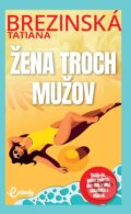 Kniha: Žena troch mužov (Tatiana Brezinská). MAFRA Slovakia, 2025 Kniha: Žena troch mužov (Tatiana Brezinská). MAFRA Slovakia, 2025