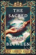 Kniha: The Sacred Space Between (Kalie Reid). HarperCollins Publishers, 2025 Kniha: The Sacred Space Between (Kalie Reid). HarperCollins Publishers, 2025
