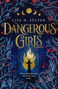 Kniha: Dangerous Girls (Lisa M. Sylvan). Scholastic, 2025 Kniha: Dangerous Girls (Lisa M. Sylvan). Scholastic, 2025