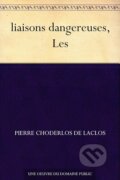 Kniha: liaisons dangereuses, Les (Choderlos Laclos de). Flammarion, 2011 Kniha: liaisons dangereuses, Les (Choderlos Laclos de). Flammarion, 2011
