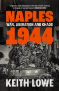 Kniha: Naples 1944 (Keith Lowe). HarperCollins Publishers, 2025 Kniha: Naples 1944 (Keith Lowe). HarperCollins Publishers, 2025