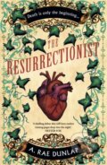 Kniha: The Resurrectionist (A. Rae Dunlap). HarperCollins Publishers, 2025 Kniha: The Resurrectionist (A. Rae Dunlap). HarperCollins Publishers, 2025