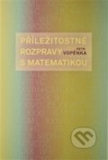 Kniha: Příležitostné rozpravy s matematikou (Petr Vopěnka). OPS, 2014 Kniha: Příležitostné rozpravy s matematikou (Petr Vopěnka). OPS, 2014