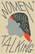 Kniha: Women Talking (Miriam Toews). Faber and Faber, 2018 Kniha: Women Talking (Miriam Toews). Faber and Faber, 2018