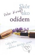 Kniha: Skôr ako odídem (Peter Kreeft). Redemptoristi - Slovo medzi nami, 2018 Kniha: Skôr ako odídem (Peter Kreeft). Redemptoristi - Slovo medzi nami, 2018