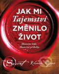 Kniha: Jak mi Tajemství změnilo život (Rhonda Byrne). Pragma, 2018 Kniha: Jak mi Tajemství změnilo život (Rhonda Byrne). Pragma, 2018