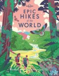 Kniha: Epic Hikes of the World (Lonely Planet). Lonely Planet, 2018 Kniha: Epic Hikes of the World (Lonely Planet). Lonely Planet, 2018