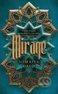 Kniha: Mirage (Somaiya Daud). Hodder and Stoughton, 2018 Kniha: Mirage (Somaiya Daud). Hodder and Stoughton, 2018