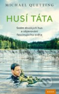 Kniha: Husí táta (Michael Quetting). Nakladatelství KAZDA, 2018 Kniha: Husí táta (Michael Quetting). Nakladatelství KAZDA, 2018