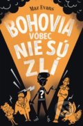 Kniha: Bohovia vôbec nie sú zlí (Maz Evans). Slovart, 2018 Kniha: Bohovia vôbec nie sú zlí (Maz Evans). Slovart, 2018