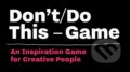 Kniha: Don’t/Do This - Game (Donald Roos). BIS, 2018 Kniha: Don’t/Do This - Game (Donald Roos). BIS, 2018