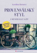 Kniha: Provensálský styl (Karolína Hornová). Grada, 2018 Kniha: Provensálský styl (Karolína Hornová). Grada, 2018