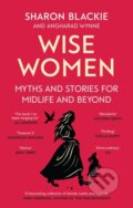 Kniha: Wise Women (Sharon Blackie). Little, Brown Book Group, 2025 Kniha: Wise Women (Sharon Blackie). Little, Brown Book Group, 2025