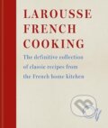 Kniha: Larousse French Cooking (Editions Larousse). Octopus Publishing Group, 2025 Kniha: Larousse French Cooking (Editions Larousse). Octopus Publishing Group, 2025