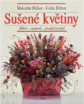 Kniha: Sušené květiny : sběr, sušení, aranžování (Malcolm Hillier a Colin Hilton). GEMINI, 1992 Kniha: Sušené květiny : sběr, sušení, aranžování (Malcolm Hillier a Colin Hilton). GEMINI, 1992