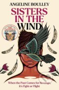Kniha: Sisters in the Wind (Angeline Boulley). Oneworld Publications, 2025 Kniha: Sisters in the Wind (Angeline Boulley). Oneworld Publications, 2025