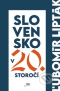 Kniha: Slovensko v 20. storočí (Ľubomír Lipták). mamaš, 2025 Kniha: Slovensko v 20. storočí (Ľubomír Lipták). mamaš, 2025