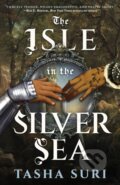Kniha: The Isle in the Silver Sea (Tasha Suri). Little, Brown, 2025 Kniha: The Isle in the Silver Sea (Tasha Suri). Little, Brown, 2025