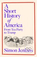 Kniha: A Short History of America (Simon Jenkins). Penguin Books, 2025 Kniha: A Short History of America (Simon Jenkins). Penguin Books, 2025