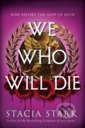 Kniha: We Who Will Die (Stacia Stark). Penguin Books, 2025 Kniha: We Who Will Die (Stacia Stark). Penguin Books, 2025