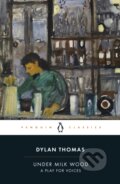 Kniha: Under Milk Wood (Dylan Thomas). Penguin Books, 2025 Kniha: Under Milk Wood (Dylan Thomas). Penguin Books, 2025