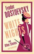 Kniha: White Nights and Other Stories (Fjodor Michajlovič Dostojevskij). Alma Classics, 2025 Kniha: White Nights and Other Stories (Fjodor Michajlovič Dostojevskij). Alma Classics, 2025