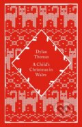 Kniha: A Childs Christmas in Wales (Dylan Thomas). Penguin Books, 2025 Kniha: A Childs Christmas in Wales (Dylan Thomas). Penguin Books, 2025