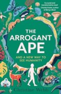 Kniha: The Arrogant Ape (Christine Webb). Little, Brown, 2025 Kniha: The Arrogant Ape (Christine Webb). Little, Brown, 2025