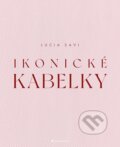 Kniha: Ikonické kabelky (Lucia Savi). Grada, 2025 Kniha: Ikonické kabelky (Lucia Savi). Grada, 2025