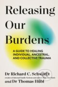 Kniha: Releasing our Burdens (Richard Schwartz). Ebury Publishing, 2025 Kniha: Releasing our Burdens (Richard Schwartz). Ebury Publishing, 2025