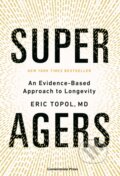 Kniha: Super Agers (Eric a M.D. Topol). Cornerstone, 2025 Kniha: Super Agers (Eric a M.D. Topol). Cornerstone, 2025