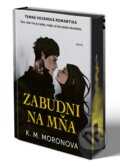 Kniha: Zabudni na mňa (K.M. Moronova). Motýľ, 2025 Kniha: Zabudni na mňa (K.M. Moronova). Motýľ, 2025
