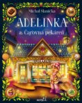 Kniha: Adelinka a čarovná pekáreň (Michal Slanička), 2025 Kniha: Adelinka a čarovná pekáreň (Michal Slanička), 2025