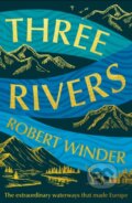 Kniha: Three Rivers (Robert Winder). Elliott and Thompson, 2025 Kniha: Three Rivers (Robert Winder). Elliott and Thompson, 2025