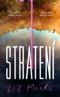 Kniha: Stratení (Liz Moore). Slovart, 2026 Kniha: Stratení (Liz Moore). Slovart, 2026
