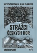 Kniha: Strážci českých hor (Ondřej Spurný). XYZ, 2025 Kniha: Strážci českých hor (Ondřej Spurný). XYZ, 2025