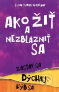 Kniha: Ako žiť a nezblázniť sa (Lucia Okoličányová). Petit Press, 2025 Kniha: Ako žiť a nezblázniť sa (Lucia Okoličányová). Petit Press, 2025