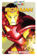 Kniha: Iron Man. Nikdy sa nevzdáva (Autorský kolektív). Slovart, Crew, 2025 Kniha: Iron Man. Nikdy sa nevzdáva (Autorský kolektív). Slovart, Crew, 2025