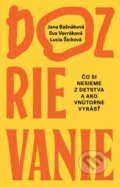 Kniha: Dozrievanie (Jana Bašnáková, Eva Vavráková a Lucia Šicková), 2025 Kniha: Dozrievanie (Jana Bašnáková, Eva Vavráková a Lucia Šicková), 2025