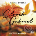 Kniha: Člověk Gabriel (Kateřina Dubská). Cosmopolis, 2025 Kniha: Člověk Gabriel (Kateřina Dubská). Cosmopolis, 2025