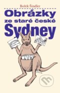 Kniha: Obrázky ze staré české Sydney (Bořek Šindler). Daniel Pagáč, 2025 Kniha: Obrázky ze staré české Sydney (Bořek Šindler). Daniel Pagáč, 2025