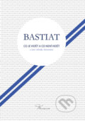 Kniha: Co je vidět a co není vidět (Frederic Bastiat). Grada, 2018 Kniha: Co je vidět a co není vidět (Frederic Bastiat). Grada, 2018